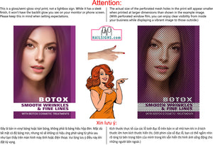 Botox 13 Perforated Mesh One Way Vision See-Through Window Vinyl Poster Sign Vertical