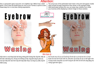 Eyebrows 08 Perforated Mesh One Way Vision See-Through Window Sign Waxing Vertical